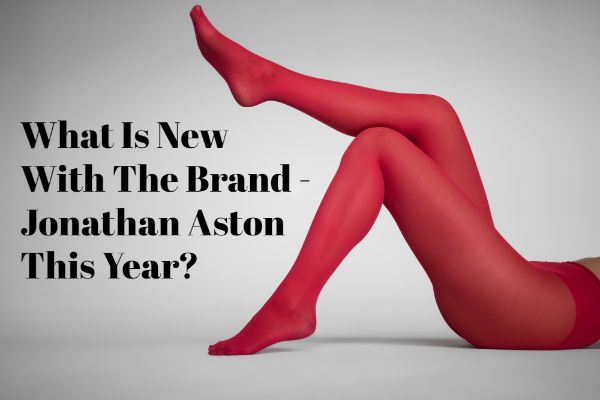 What Is New With The Brand - Jonathan Aston This Year?